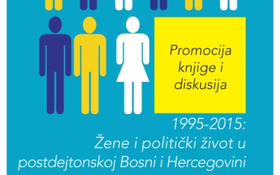 Promocija knjige “1995-2015: Žene u politici u postdejtonskoj Bosni i Hercegovini”