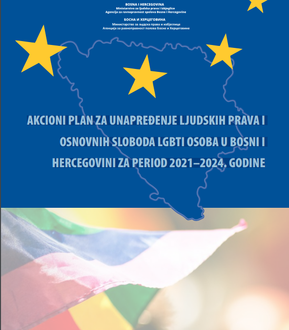 AKCIONI PLAN ZA UNAPREĐENJE LJUDSKIH PRAVA I OSNOVNIH SLOBODA LGBTI OSOBA U BOSNI I HERCEGOVINI ZA PERIOD 2021–2024. GODINE